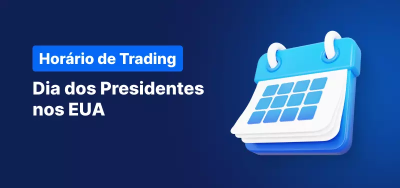 Horário de Trading - Feriado Dia dos Presidentes nos EUA