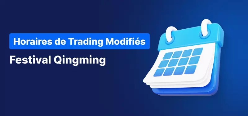 Calendrier des Horaires de Trading pour le Festival Qingming 2023