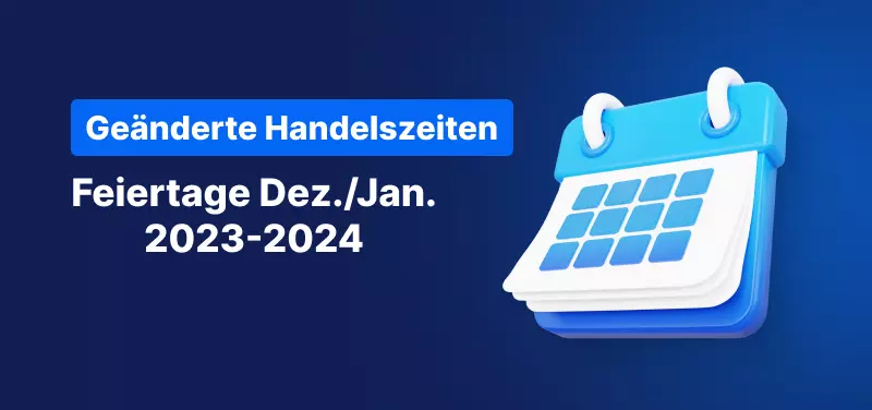 Änderungen der Handelszeiten Weihnachten & Neujahr 2023 - 2024