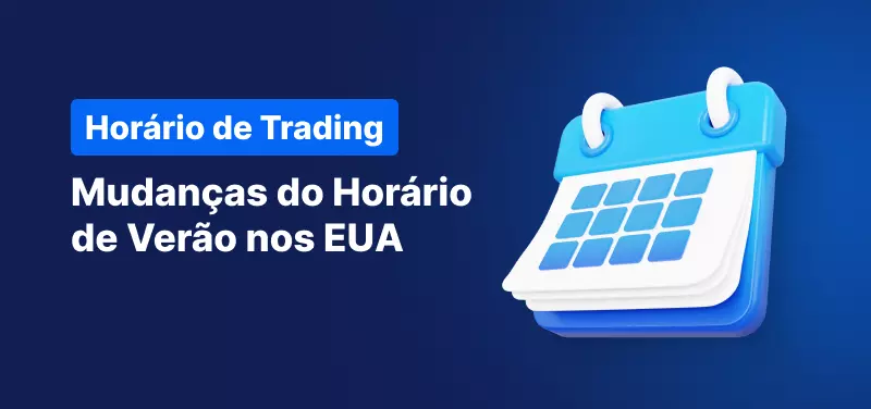 Horário de Trading - Alterações com a Mudança do Horário de Verão nos EUA