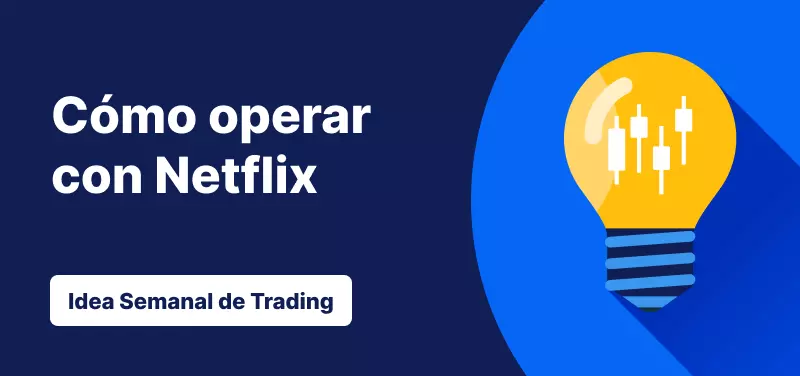 Idea de trading de la semana Netflix
