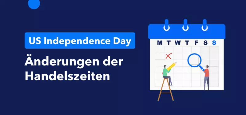 Änderungen der Handelszeiten aufgrund des US Independence Day