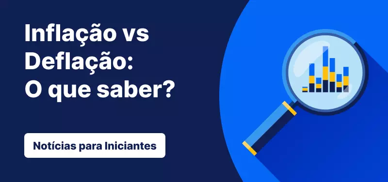 Inflação vs Deflação: O que saber?