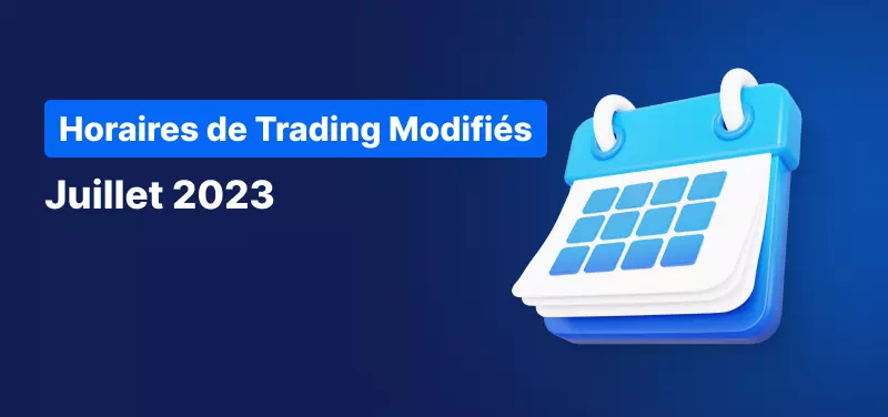 Calendrier des Horaires de Trading pour le Mois de Juillet 2023