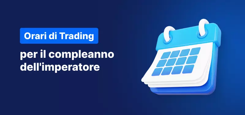 Orari di trading - Compleanno dell'imperatore, 2023