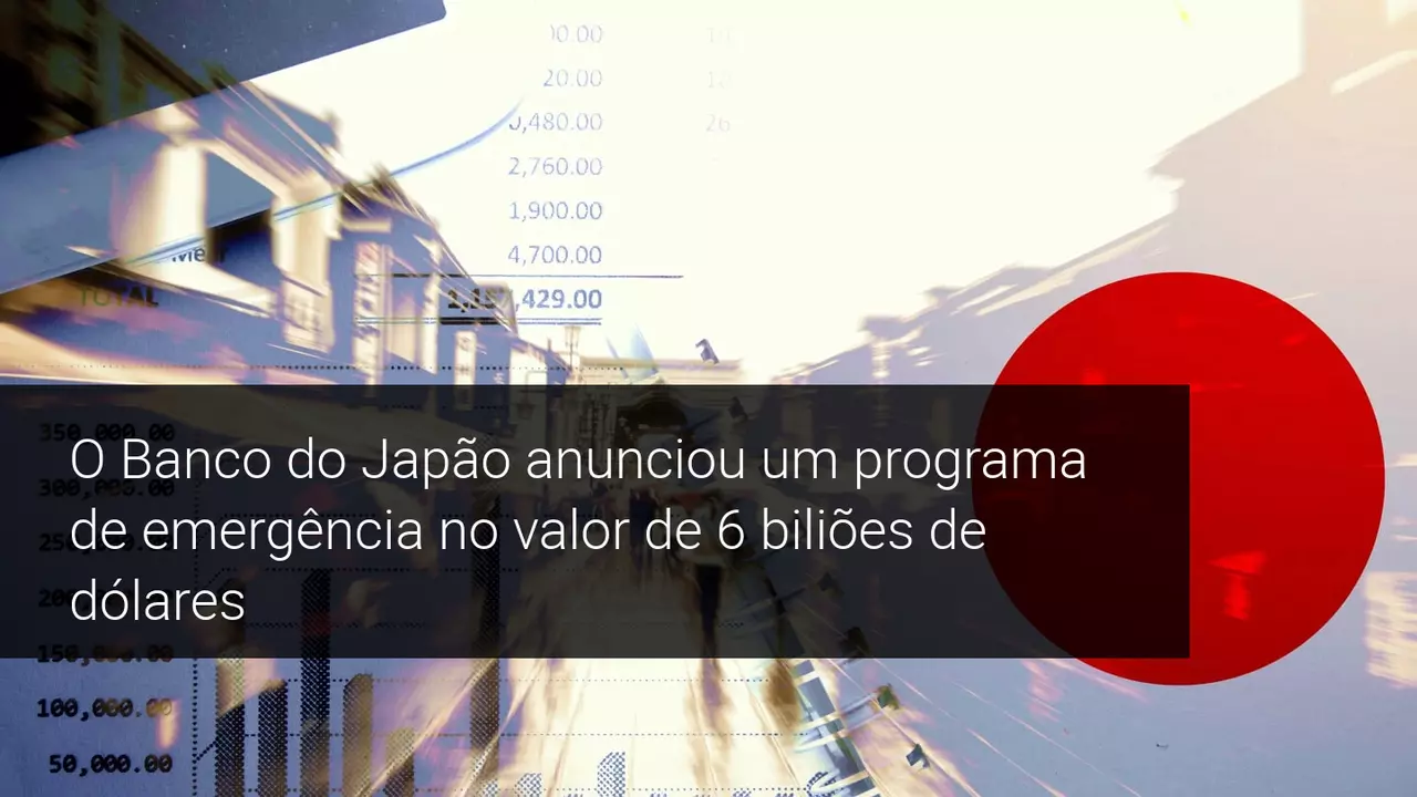 O Banco do Japão anunciou um programa de emergência no valor de 6 biliões de dólares