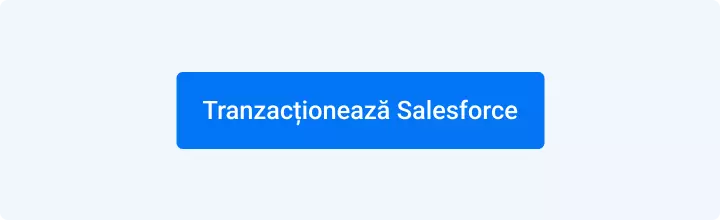 tranzactioneaza salesforce