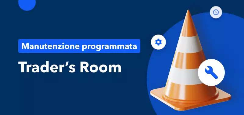 Avviso di manutenzione della Trader's Room, 9 luglio 2022