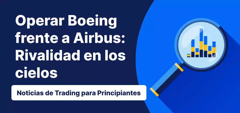 Operar Boeing frente a Airbus: Rivalidad en los cielos