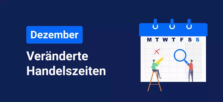Änderungen der Handelszeiten aufgrund der Weihnachts- und Neujahrsfeiertage
