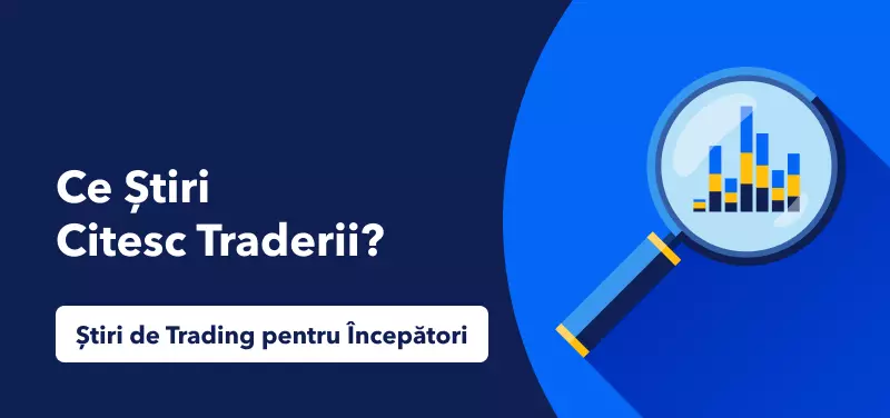 ce stiri citesc traderii