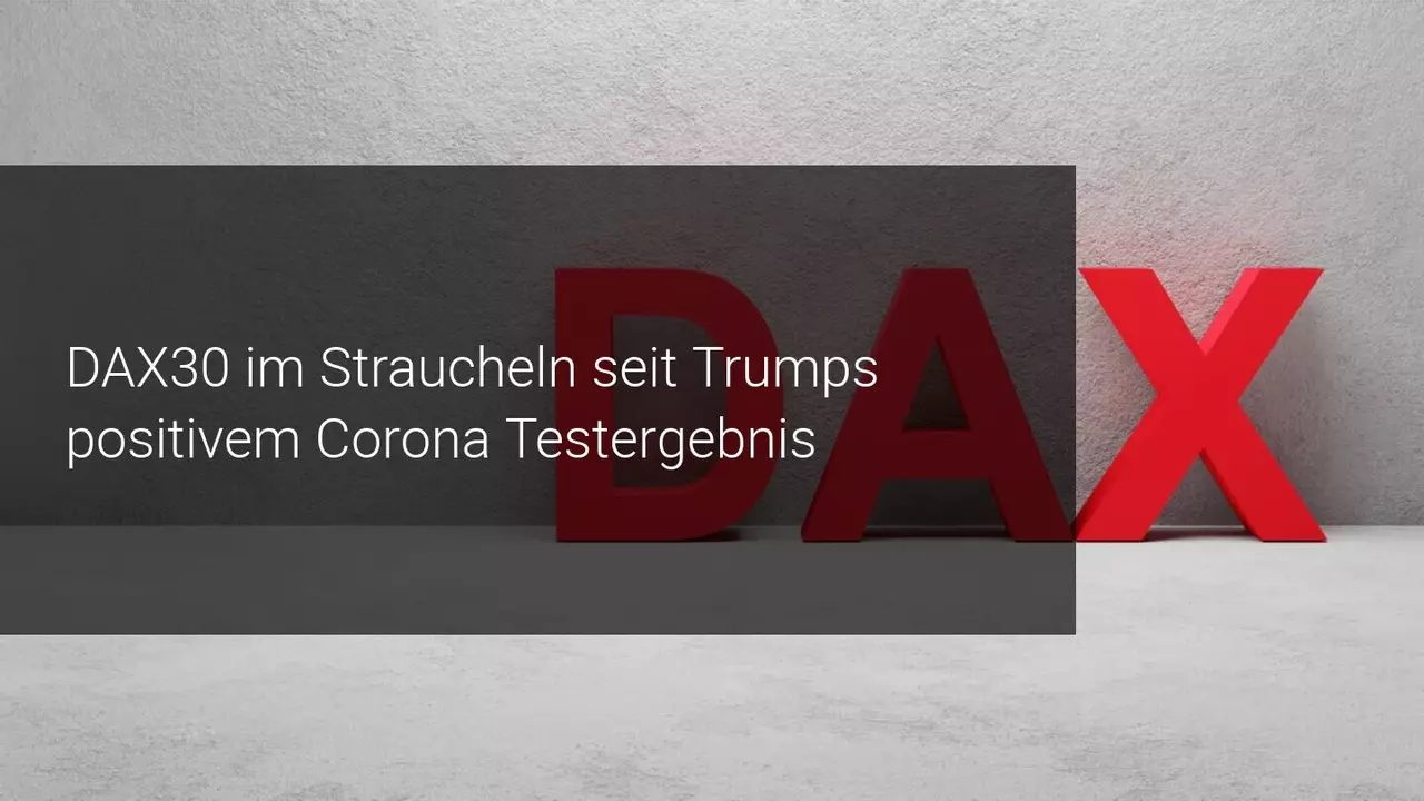 Trump erkrankt an Coronavirus, DAX30 unter Druck