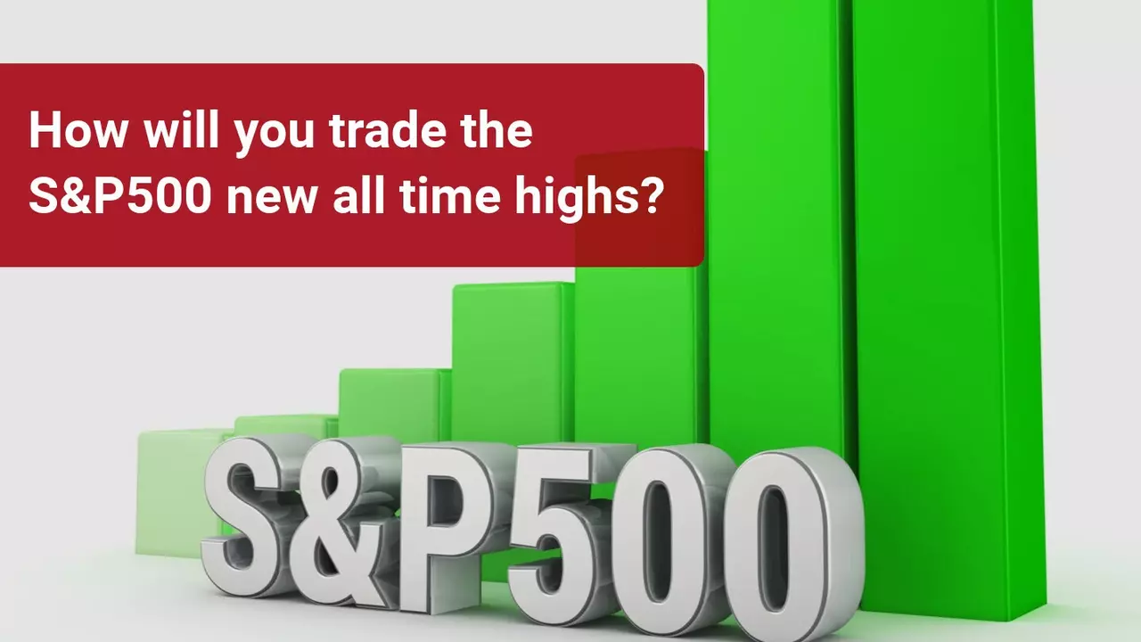 S&P500 hits a new All Time High – what's next?