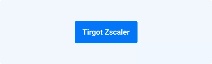 Tirgot Zscaler