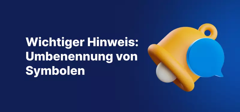 Wichtiger Hinweis: Umbenennung von Symbolen