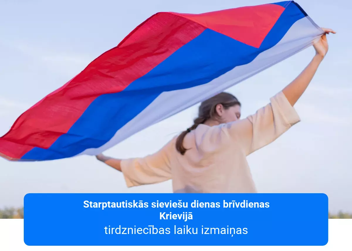 Starptautiskās sieviešu dienas svētku brīvdienas Krievijā - tirdzniecības laiku izmaiņas