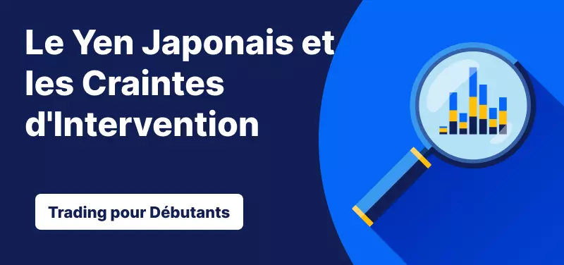 Trading pour les Débutants – Le Yen Japonais et les Craintes d'Intervention