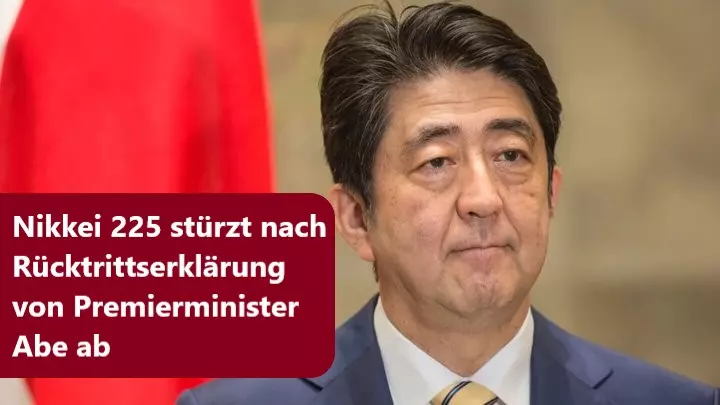 Nikkei-Index stürzt nach Rücktrittserklärung von Premierminister Abe ab