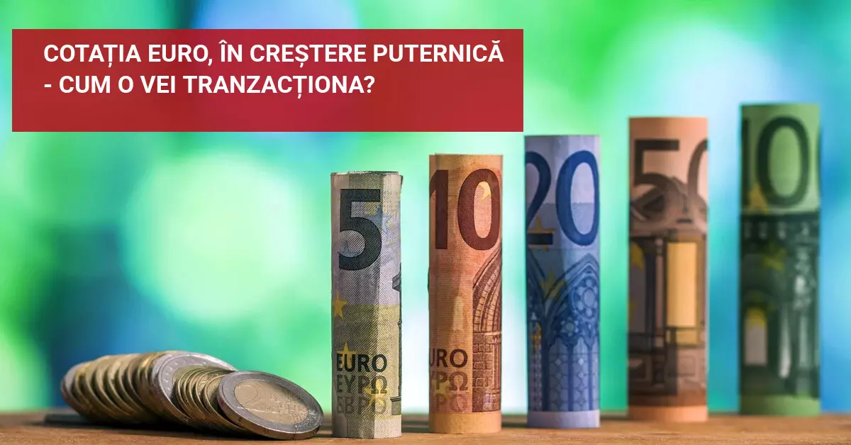 Euro crește la maximul ultimelor 27 de luni, motiv de îngrijorare pentru BCE