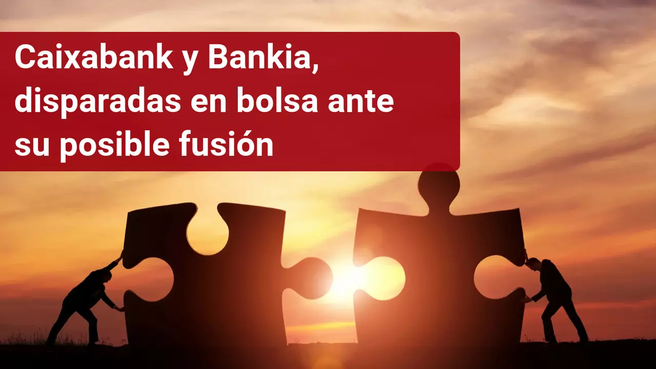 Bankia y Caixabank, disparadas en bolsa tras confirmar que negocian fusionarse
