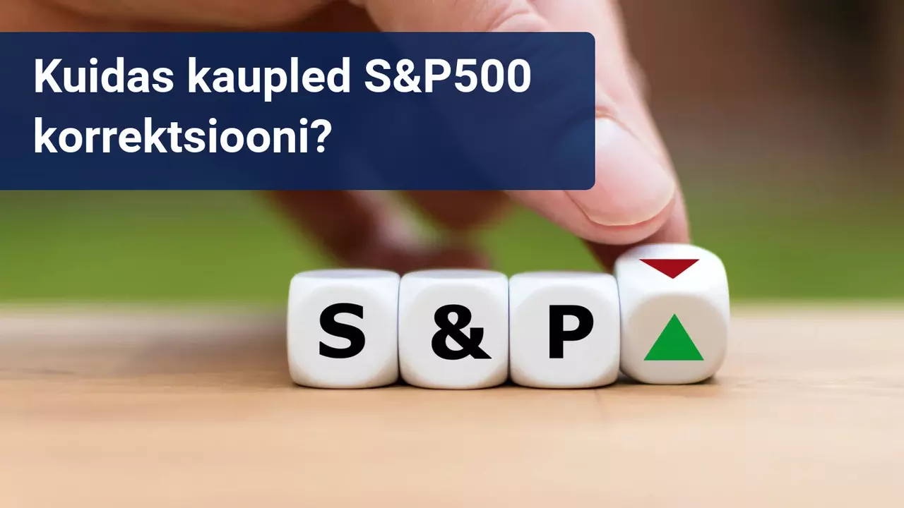 Pärast eelmise nädala müügilainet aktsiaturgudel - kas S&P500 karud on haaranud kontrolli?