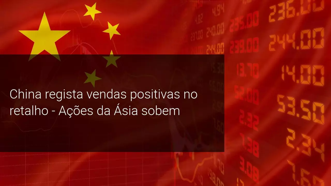 China Eleva Mercado no Primeiro Relatório Positivo de Vendas a Retalho