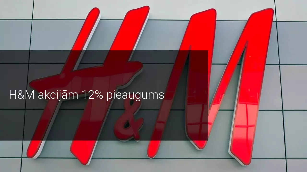H&M akcijām kāpums par 12%