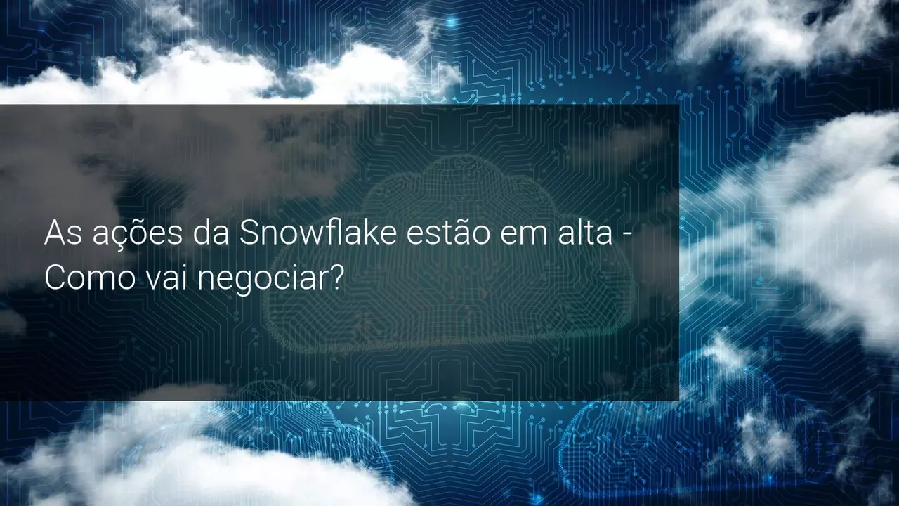 Snowflake Duplica o Valor das Suas Ações na sua Estreia na Bolsa de Valores
