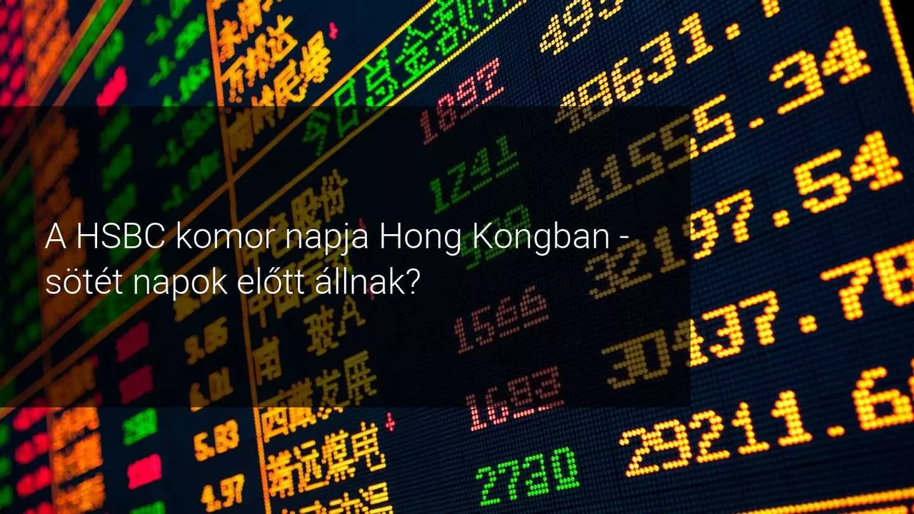 A HSBC több oldali nyomás hatására összeomlik Hongkongban