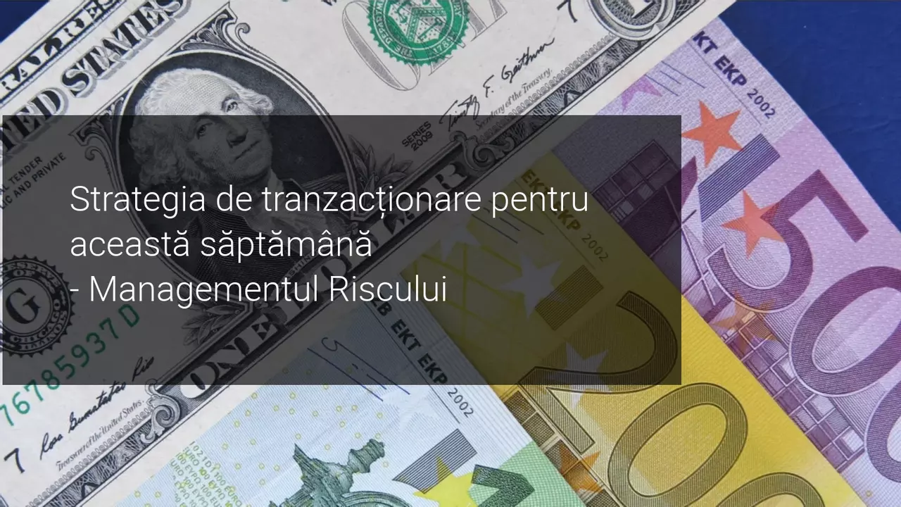 Perspectiva săptămânală a piețelor: Bancile Centrale și datele PMI, în centrul atenției