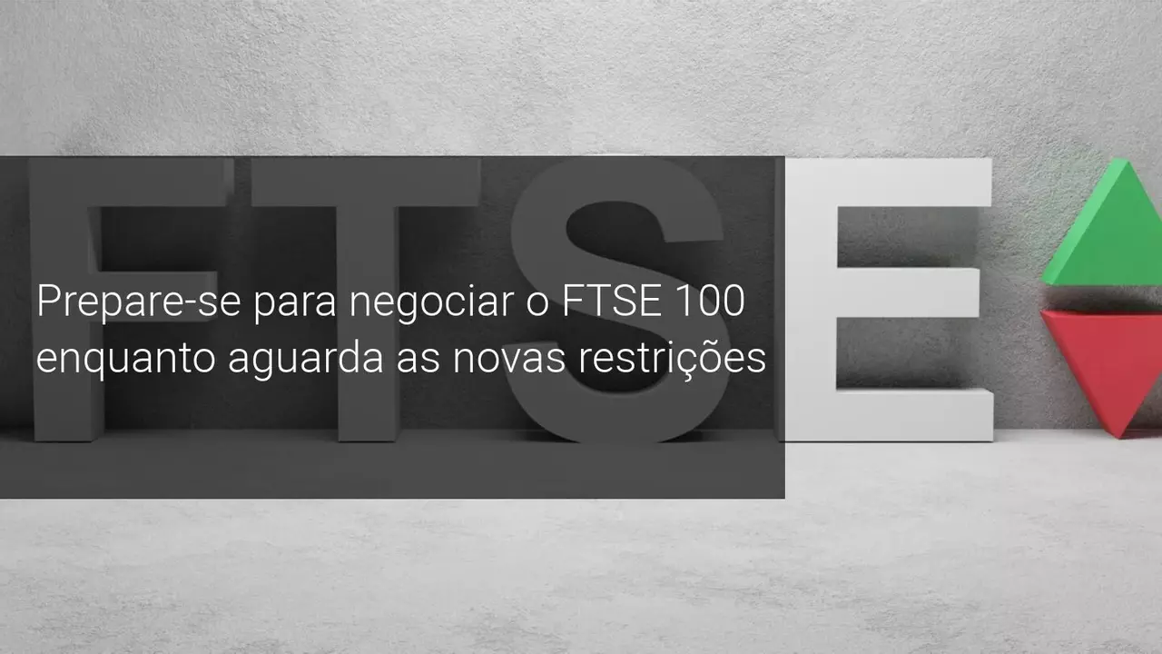 Entre a Tensão e a Calma Enquanto o FTSE 100 Aguarda Novas Restrições Devido ao Covid-19
