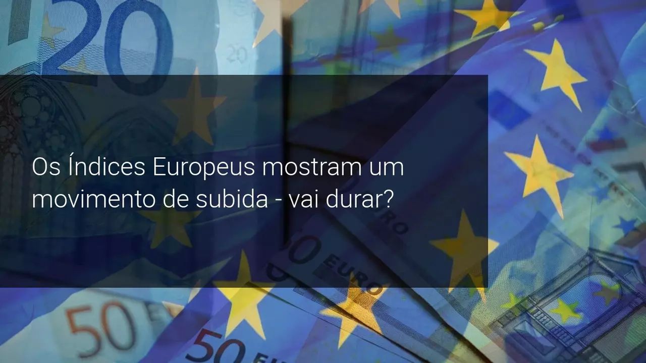 Alívio na Europa - Recuperação dos Principais Índices da Bolsa de Valores