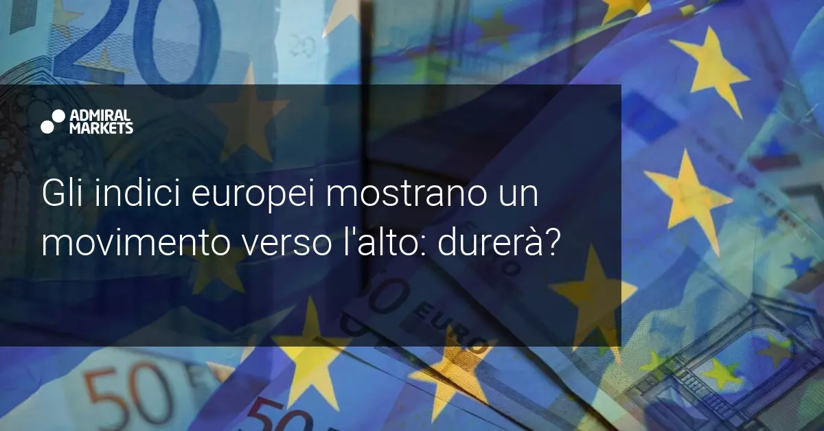 Sollievo in Europa: rimbalzo dei principali indici azionari