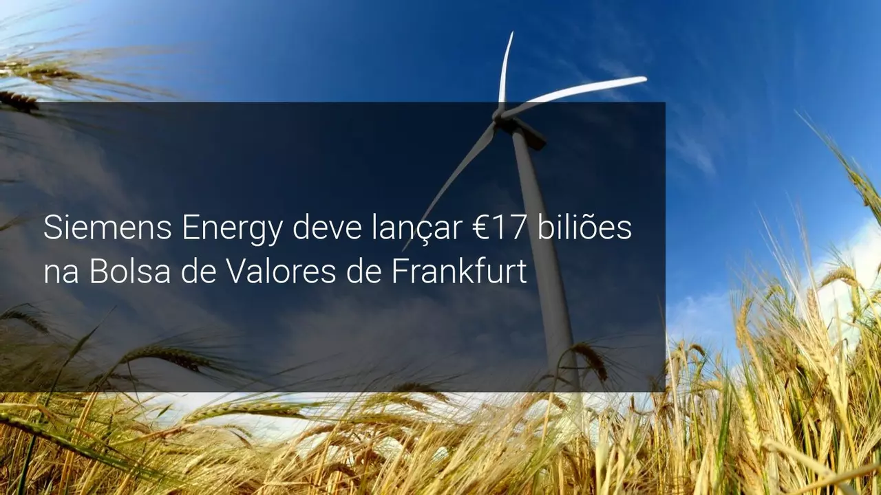 Siemens Preparada Para Spin-off de Nova Unidade Energética de €17 Biliões