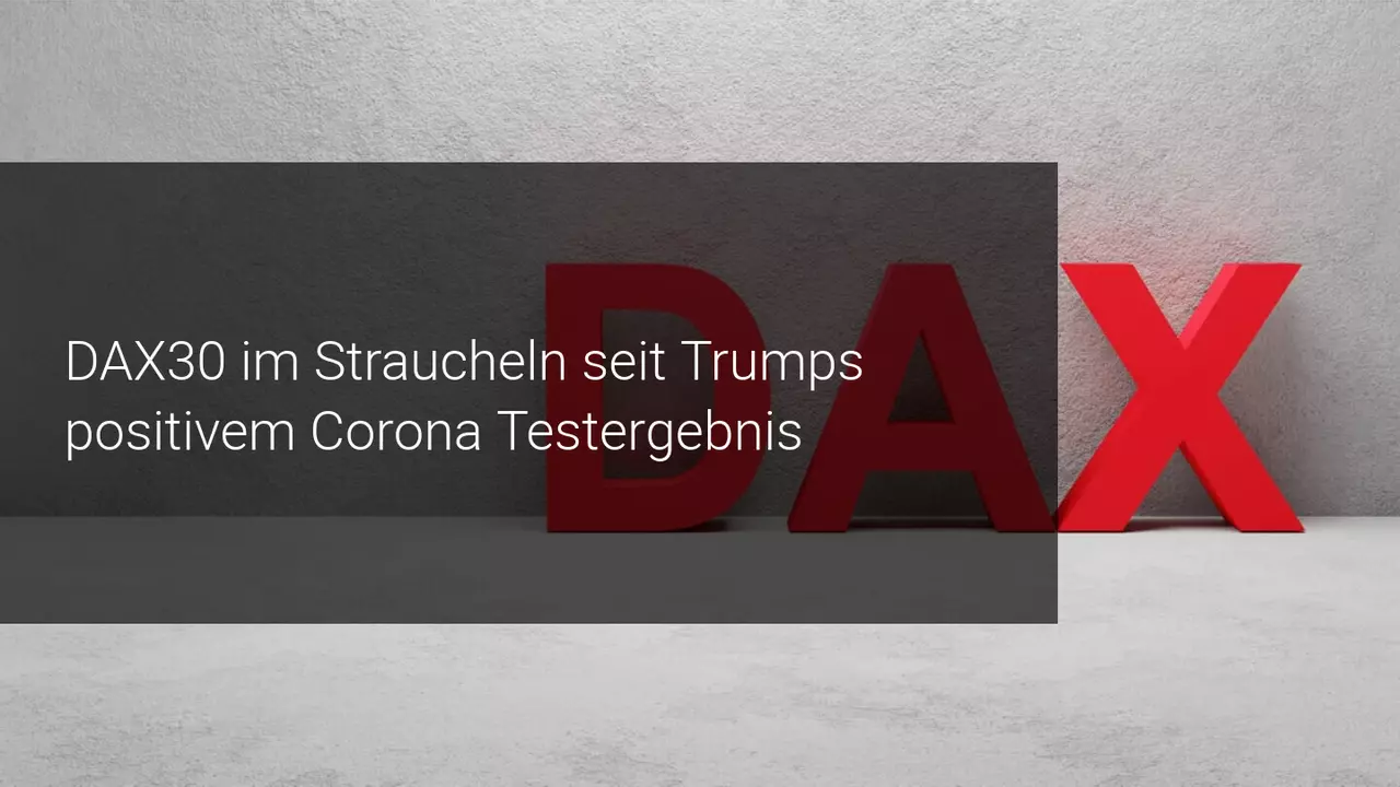 Trump erkrankt an Coronavirus, DAX30 unter Druck