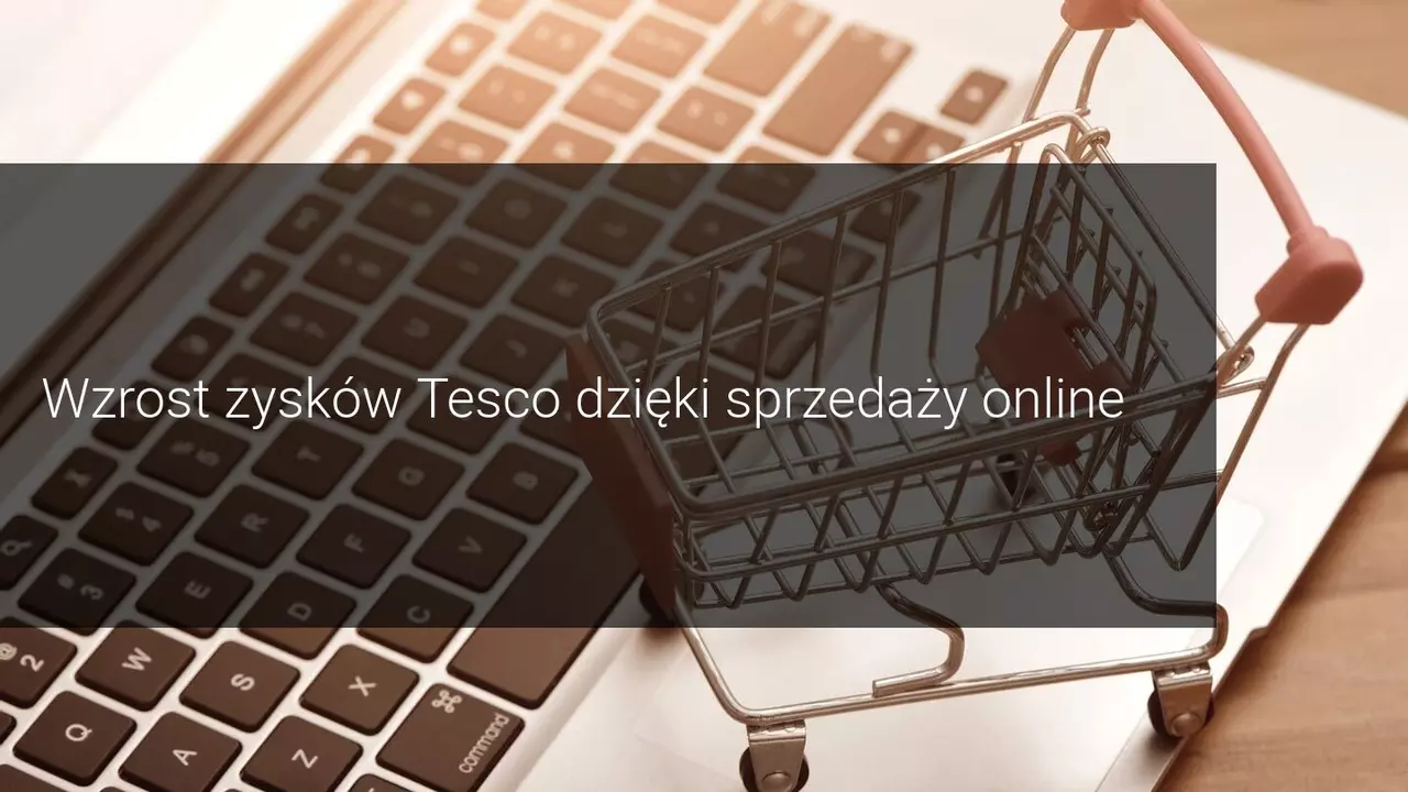 ​Tesco rośnie na giełdzie dzięki dodatniej sprzedaży w pierwszym półroczu fiskalnym