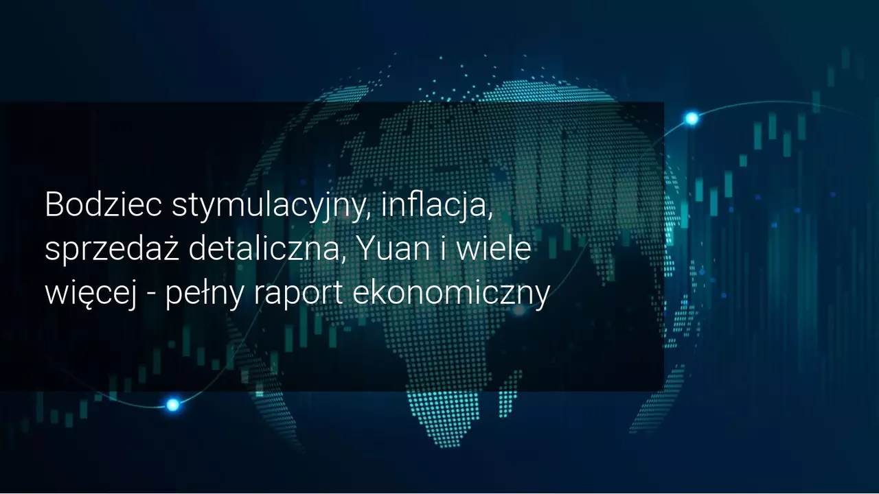 ​Tygodniowe prognozy rynkowe: bodziec stymulacyjny Trumpa i globalne dane gospodarcze w centrum uwagi