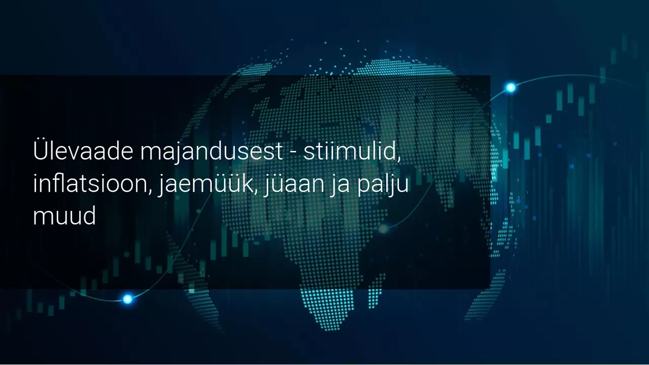 Nädala väljavaade turgudel: fookuses on Trumpi stiimulid ja globaalsed majandusandmed