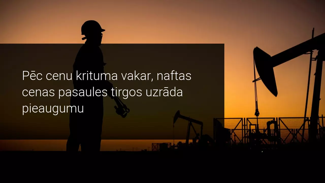 Pēc vakardienas cenu krituma, naftas cenas atjaunojas. Vai jauna trenda sākums?