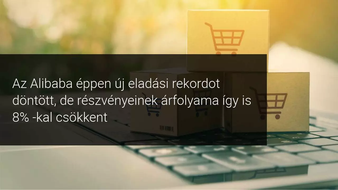 Az Alibaba részvényei 8% -ot zuhannak még a rekord 56 milliárd dolláros Singles Day után is! Miért?
