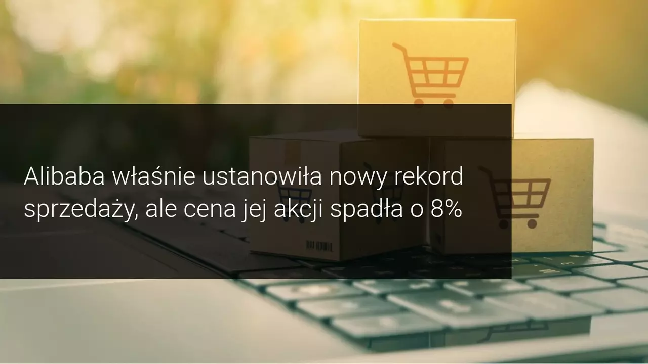 Akcje Alibaby spadają o 8% nawet po rekordowym Dniu Singla o wartości 56 miliardów dolarów! Czemu?