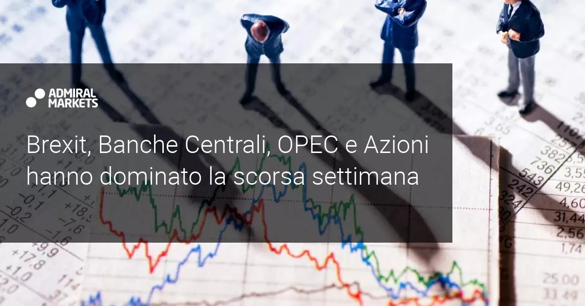 Previsioni di mercato settimanali: Banche centrali, OPEC e Brexit