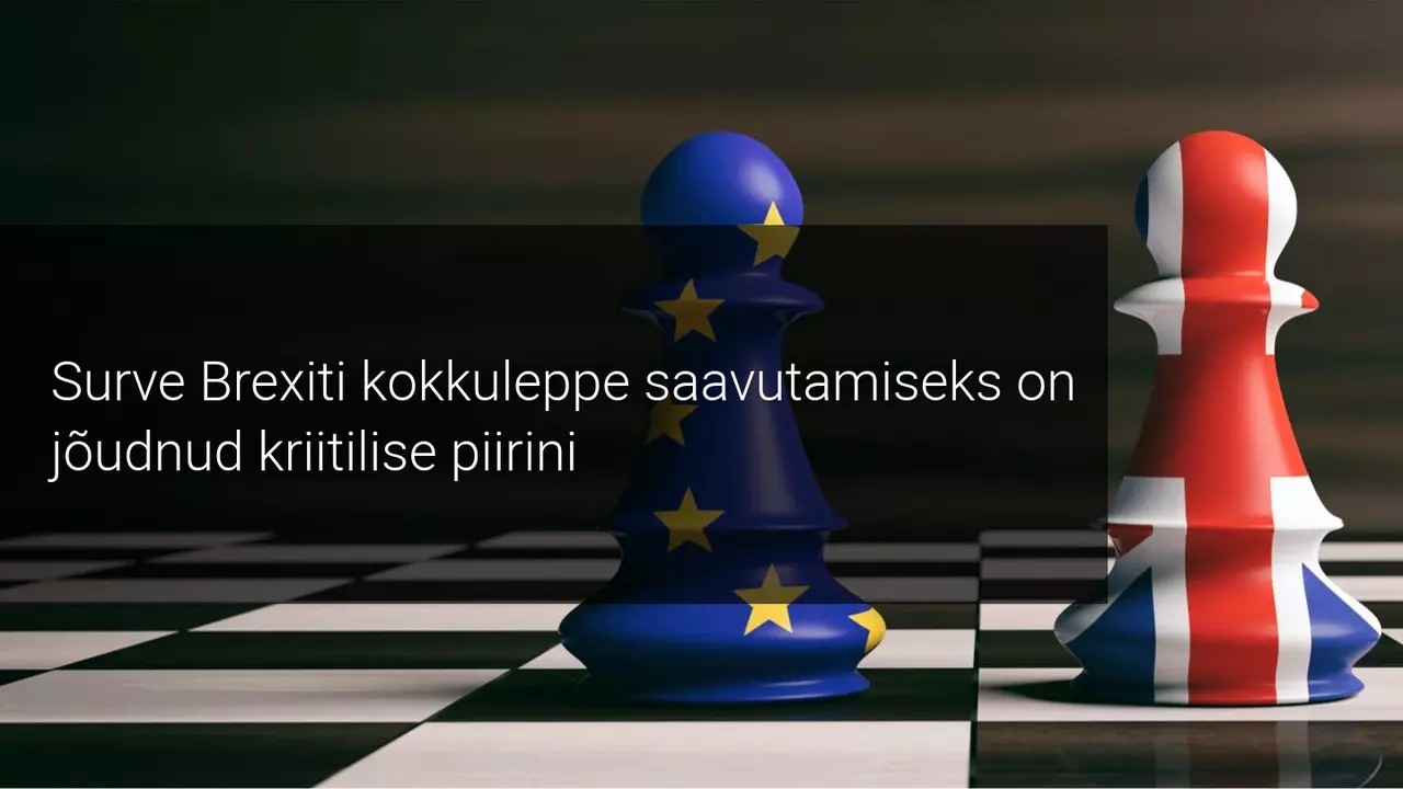Kas Brexiti kokkuleppe sünnib juba järgmisel nädalal?
