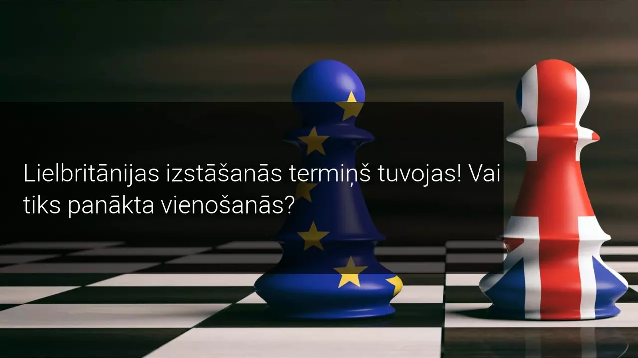 Vai sagaidīsim vienošanos par Brexit jau nākamajā nedēļā?