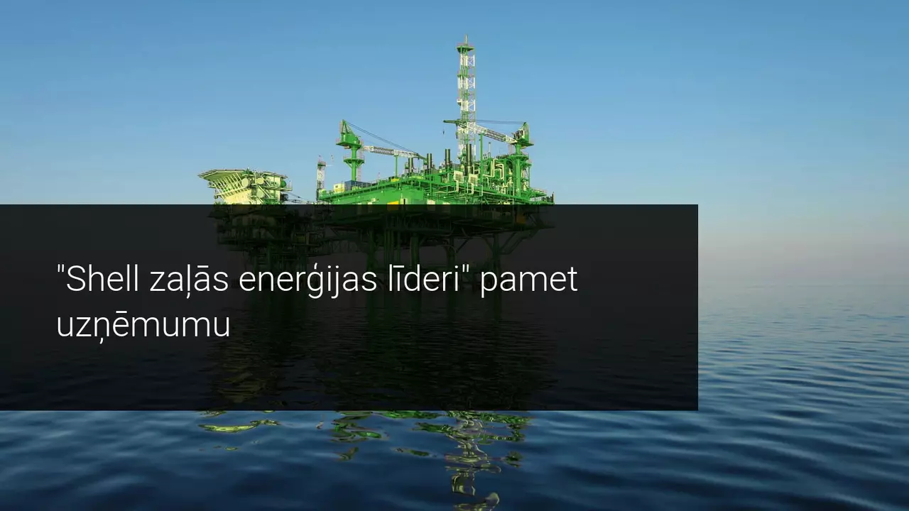 "Shell zaļās enerģijas līderi" pamet uzņēmumu