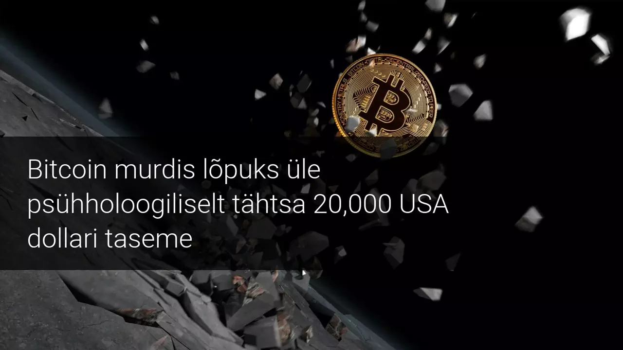 Bitcoin ületas jõuliselt psühholoogiliselt tähtsa 20 000 USA dollari taseme