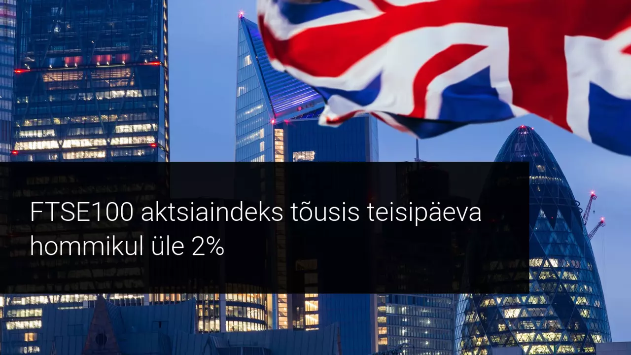 Ühendkuningriigi aktsiaturg reageeris Brexiti kokkuleppele positiivselt