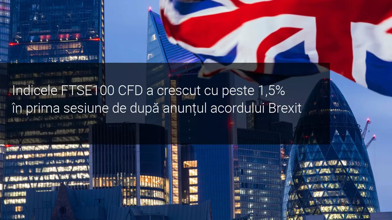 Reacție pozitivă a acțiunilor companiilor din Marea Britanie în urma acordului Brexit