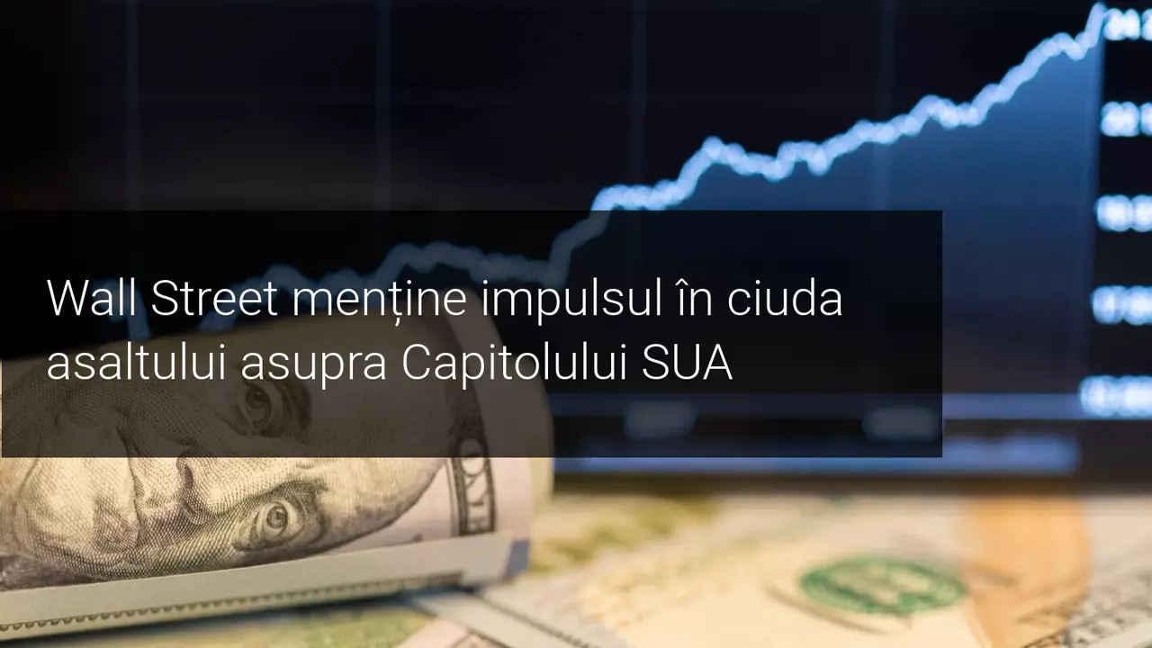 Wall Street menține impulsul în ciuda asaltului asupra Capitolului