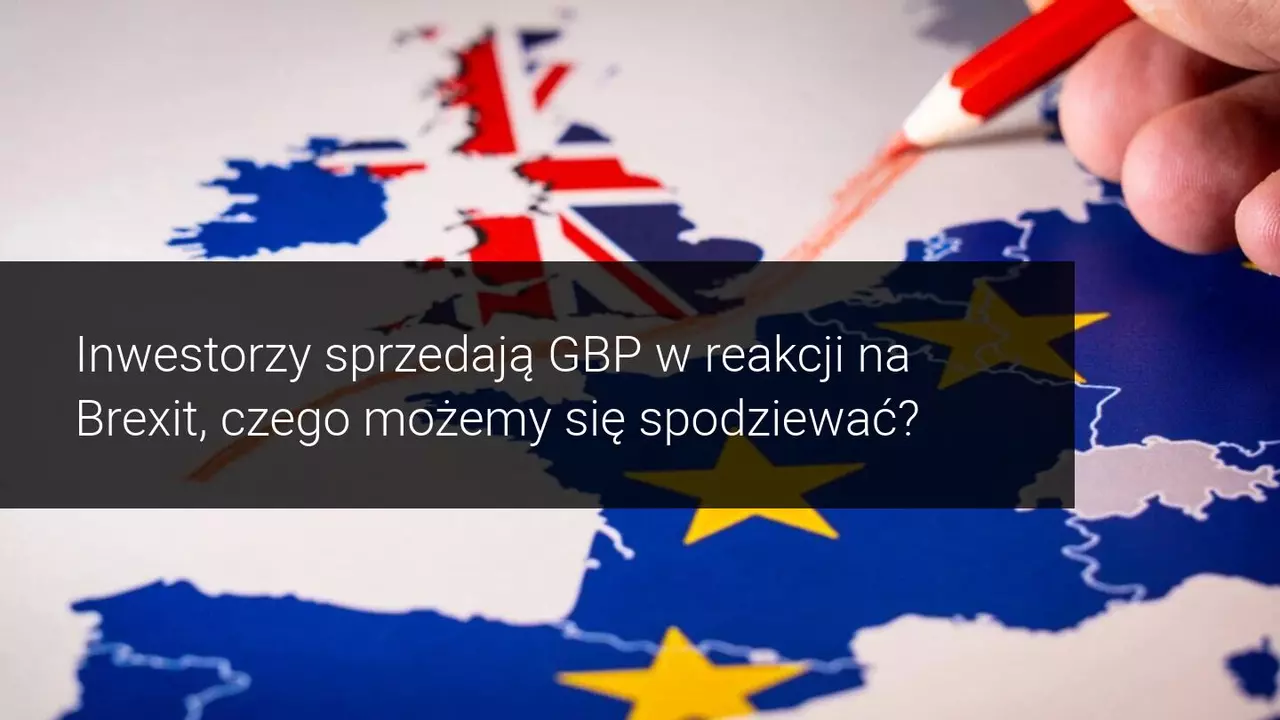 Menedżer inwestycyjny sprzedaje GBP w związku z umową w sprawie Brexitu! Co dalej?